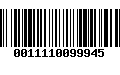 Código de Barras 0011110099945