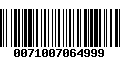 Código de Barras 0071007064999