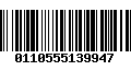 Código de Barras 0110555139947