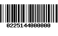 Código de Barras 0225144000000