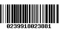 Código de Barras 0239918023881