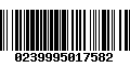 Código de Barras 0239995017582