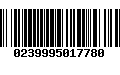 Código de Barras 0239995017780