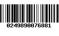 Código de Barras 0249890076881