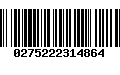 Código de Barras 0275222314864