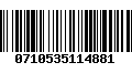 Código de Barras 0710535114881