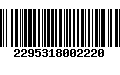 Código de Barras 2295318002220