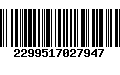 Código de Barras 2299517027947